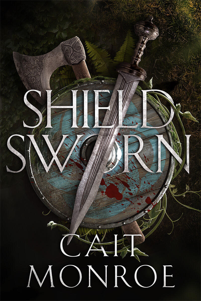 a Viking-era shield with an ax behind it and a sword in front. Title: Shield Sworn by Cait Monroe